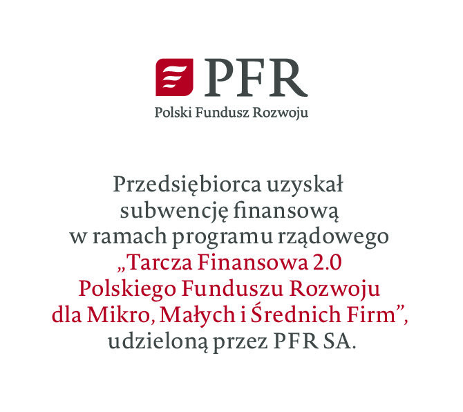 Przedsiębiorca uzyskał subwencję finansową w ramach programu rządowego „Tarcza Finansowa 2.0 Polskiego Funduszu Rozwoju dla Mikro, Małych i Średnich Firm”, udzieloną przez PFR SA.